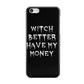 Witch Better Have My Money Apple iPhone 5c Case