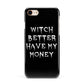 Witch Better Have My Money Apple iPhone 7 8 3D Snap Case