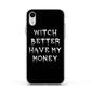 Witch Better Have My Money Apple iPhone XR Impact Case White Edge on Silver Phone