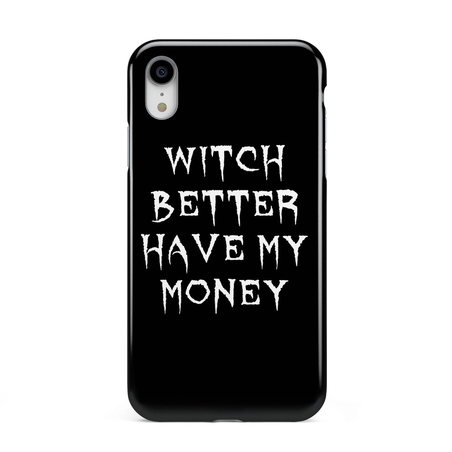 Witch Better Have My Money Apple iPhone XR White 3D Tough Case