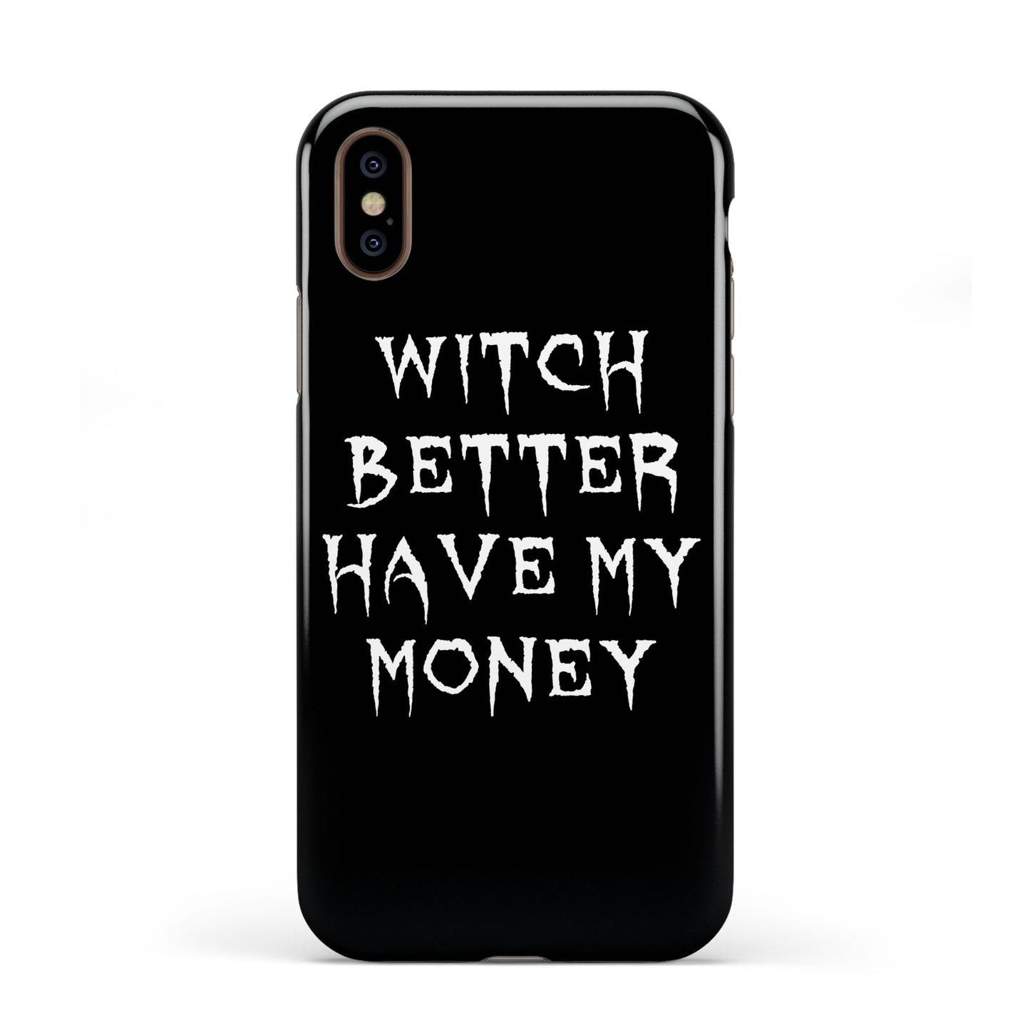 Witch Better Have My Money Apple iPhone XS 3D Tough