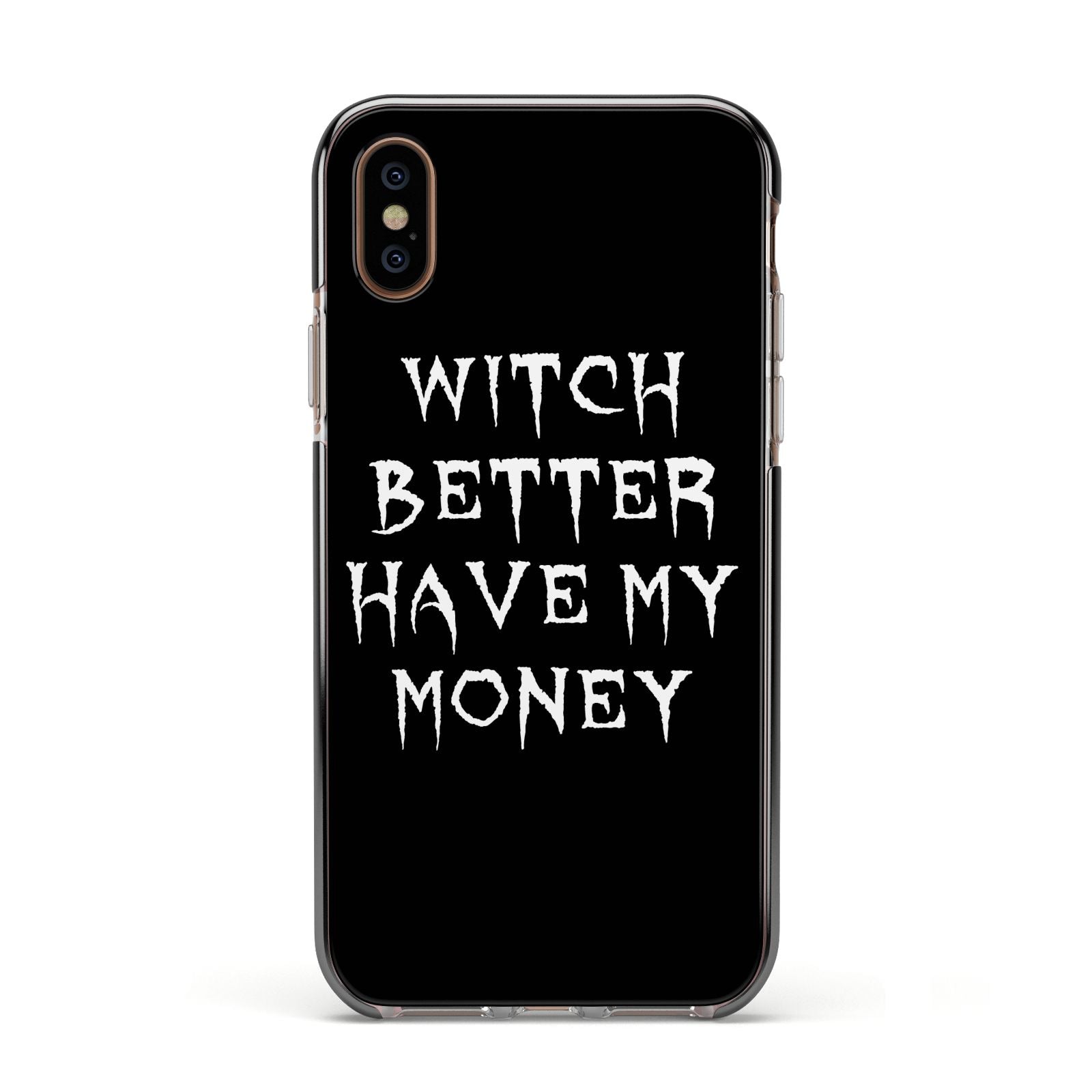 Witch Better Have My Money Apple iPhone Xs Impact Case Black Edge on Gold Phone