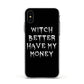 Witch Better Have My Money Apple iPhone Xs Impact Case White Edge on Black Phone