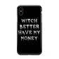Witch Better Have My Money Apple iPhone Xs Max 3D Tough Case