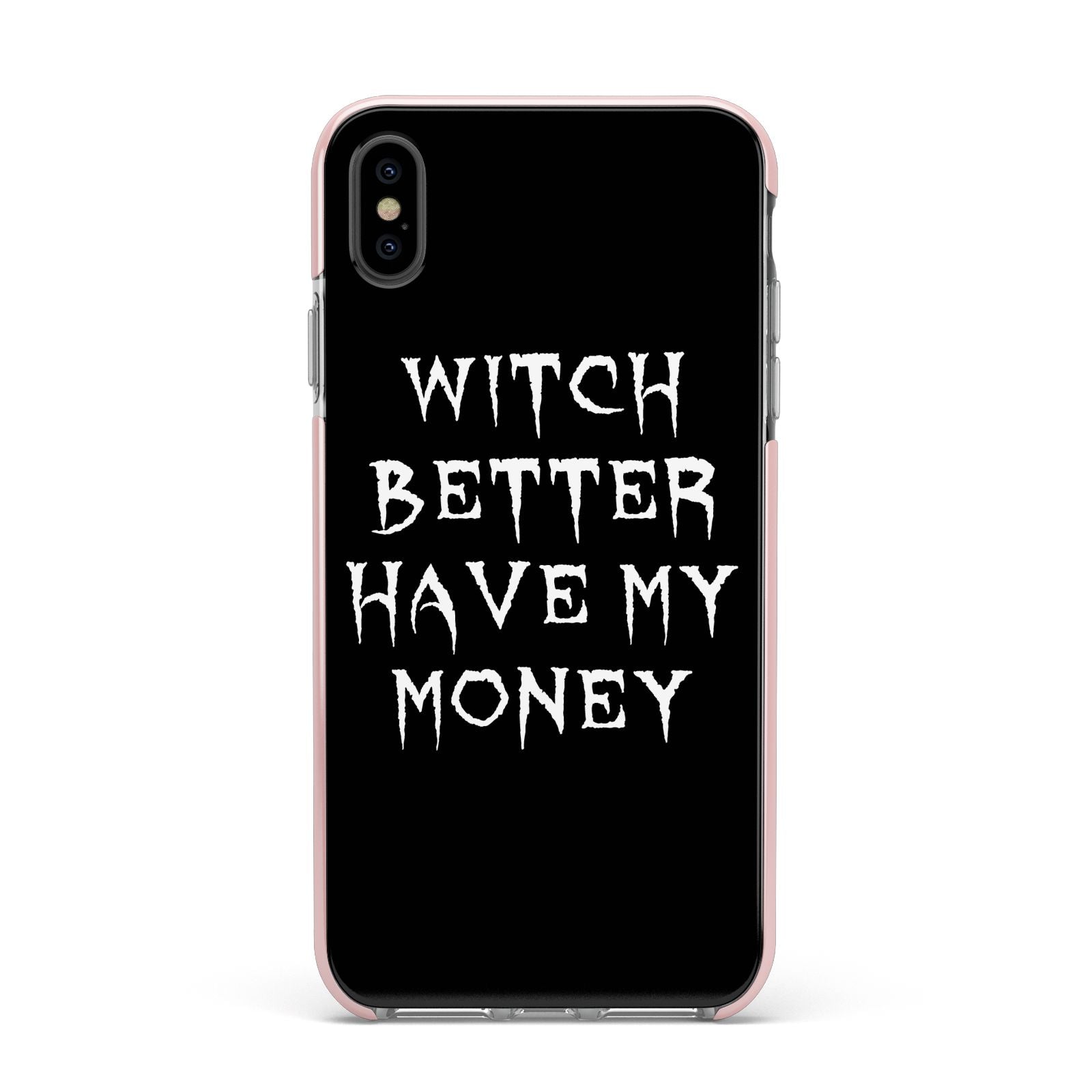 Witch Better Have My Money Apple iPhone Xs Max Impact Case Pink Edge on Black Phone