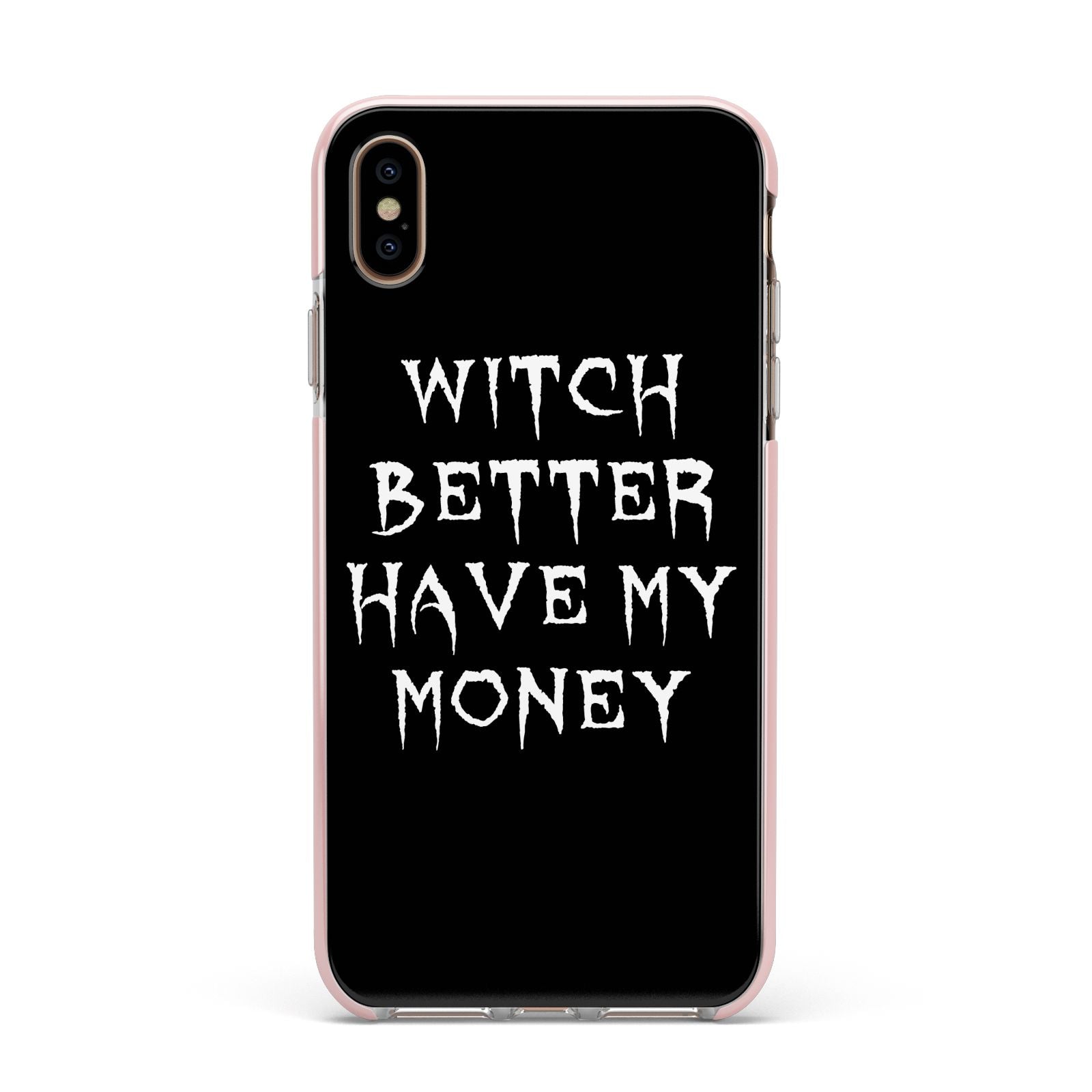 Witch Better Have My Money Apple iPhone Xs Max Impact Case Pink Edge on Gold Phone