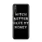 Witch Better Have My Money Huawei Enjoy 10s Phone Case
