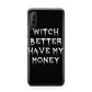Witch Better Have My Money Huawei P Smart Pro 2019