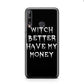Witch Better Have My Money Huawei P40 Lite E Phone Case