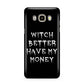 Witch Better Have My Money Samsung Galaxy J7 2016 Case on gold phone