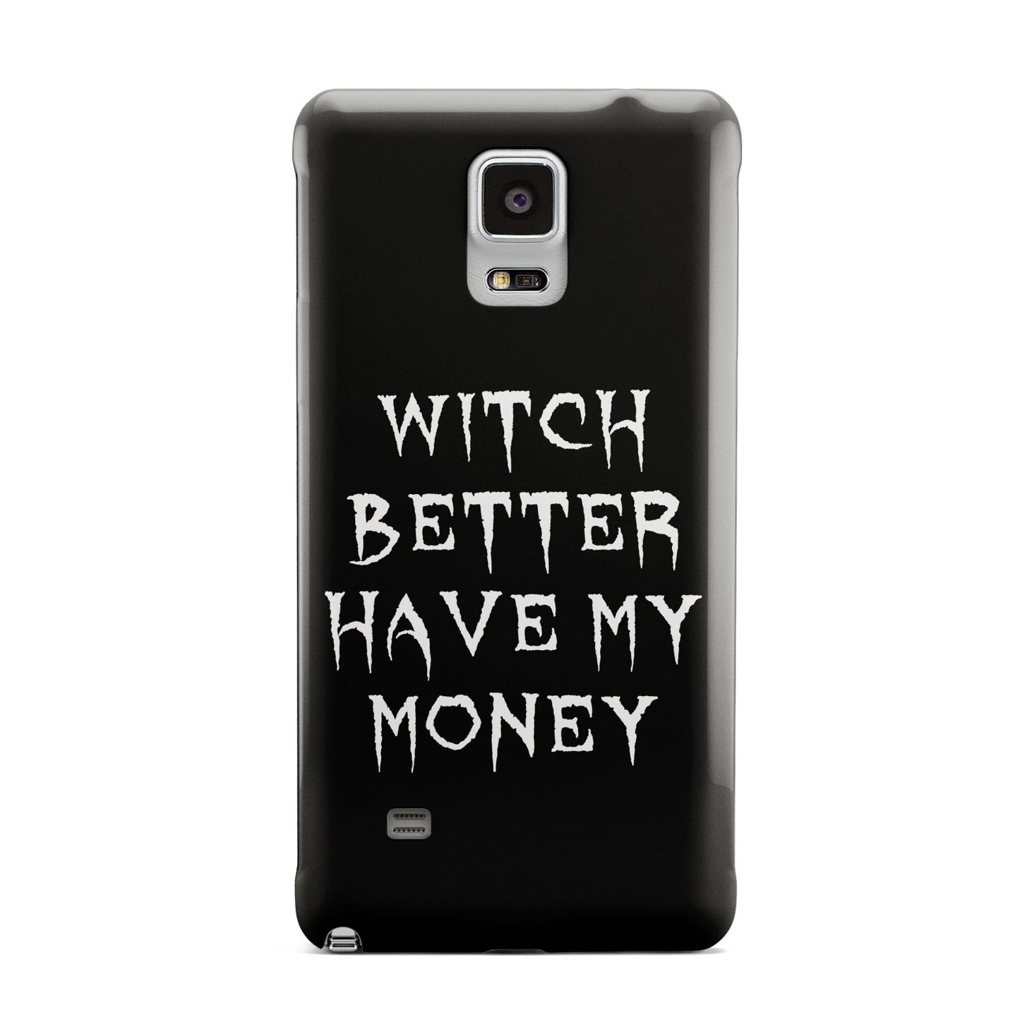 Witch Better Have My Money Samsung Galaxy Note 4 Case