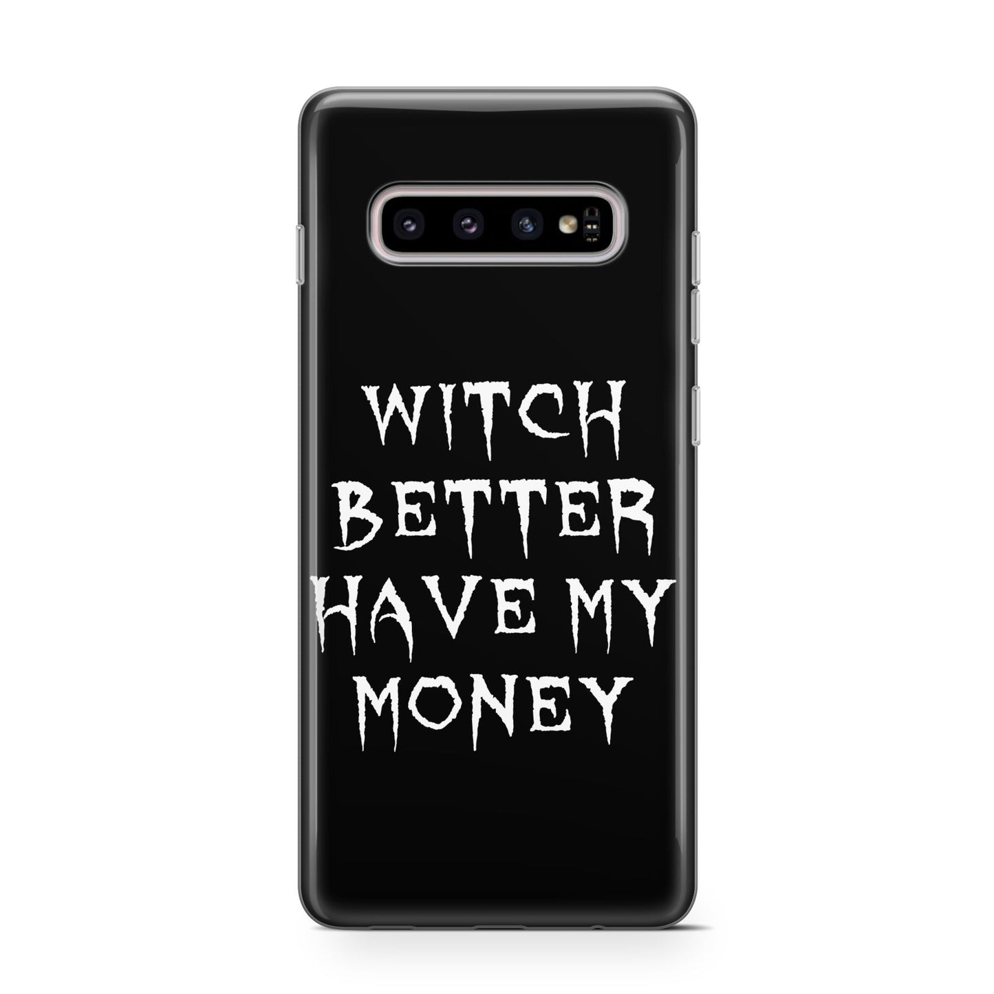 Witch Better Have My Money Samsung Galaxy S10 Case