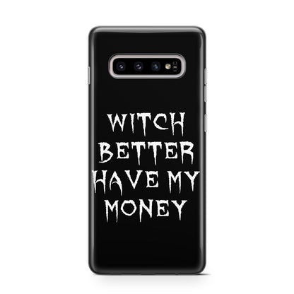 Witch Better Have My Money Samsung Galaxy S10 Case