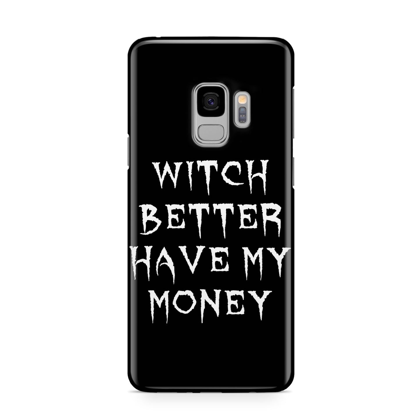 Witch Better Have My Money Samsung Galaxy S9 Case
