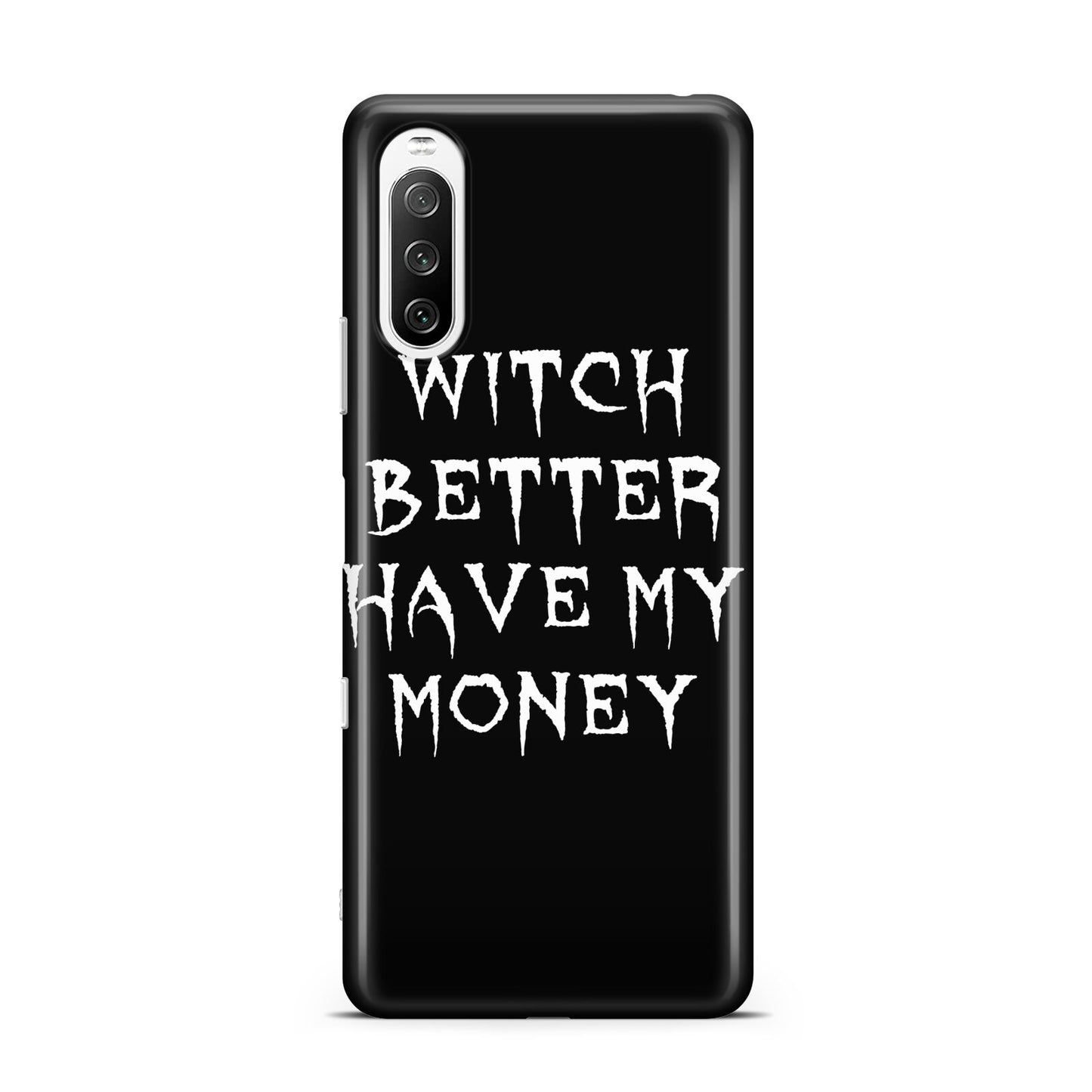 Witch Better Have My Money Sony Xperia 10 III Case