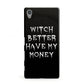Witch Better Have My Money Sony Xperia Case
