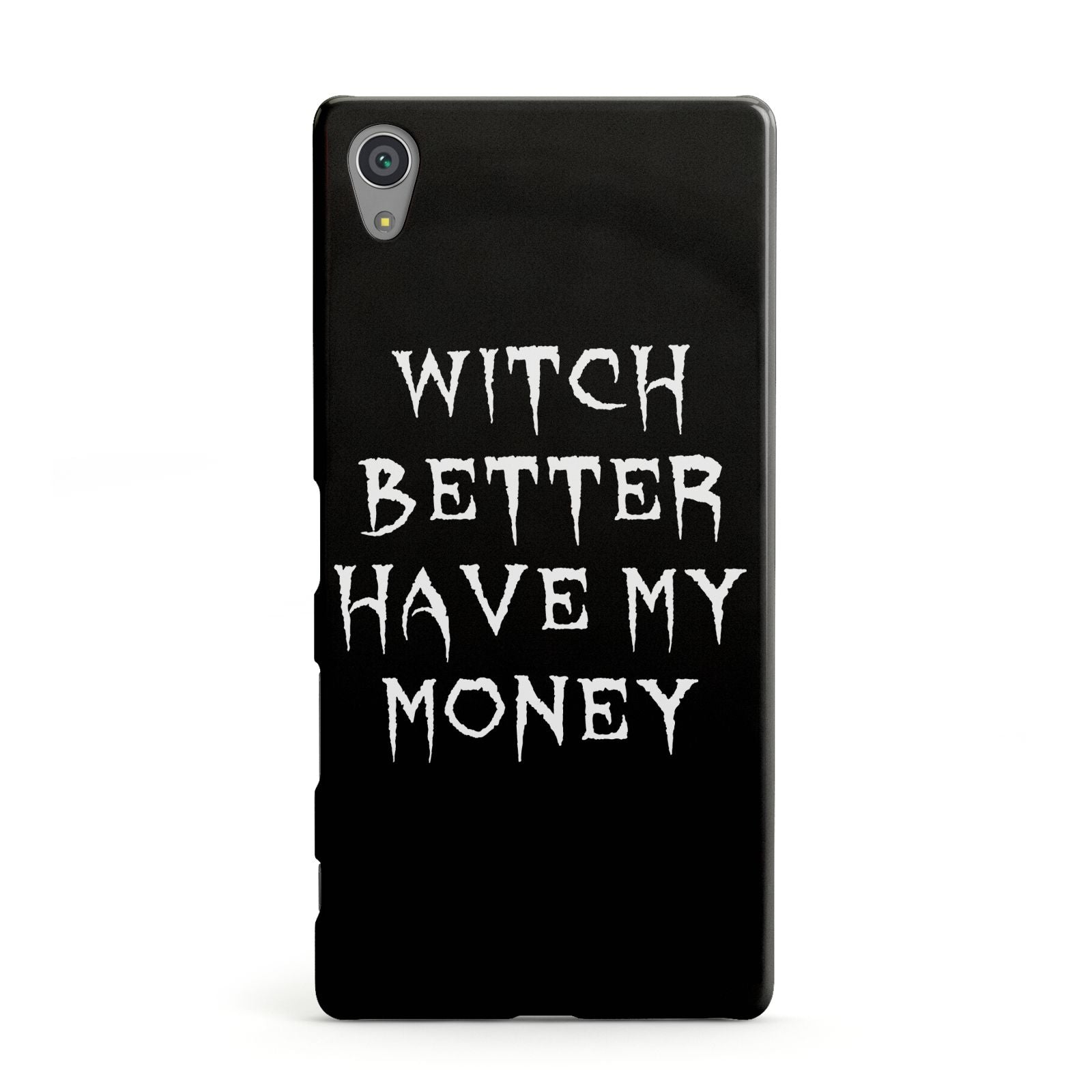 Witch Better Have My Money Sony Xperia Case