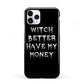 Witch Better Have My Money iPhone 11 Pro 3D Tough Case