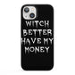 Witch Better Have My Money iPhone 13 Full Wrap 3D Snap Case