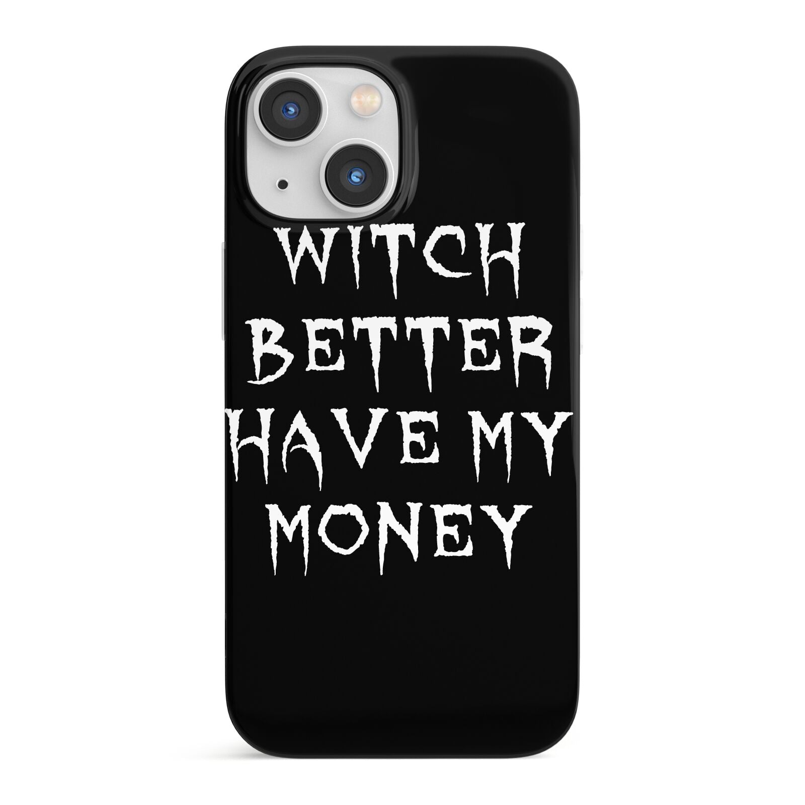 Witch Better Have My Money iPhone 13 Mini Full Wrap 3D Snap Case