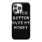 Witch Better Have My Money iPhone 13 Pro Full Wrap 3D Snap Case