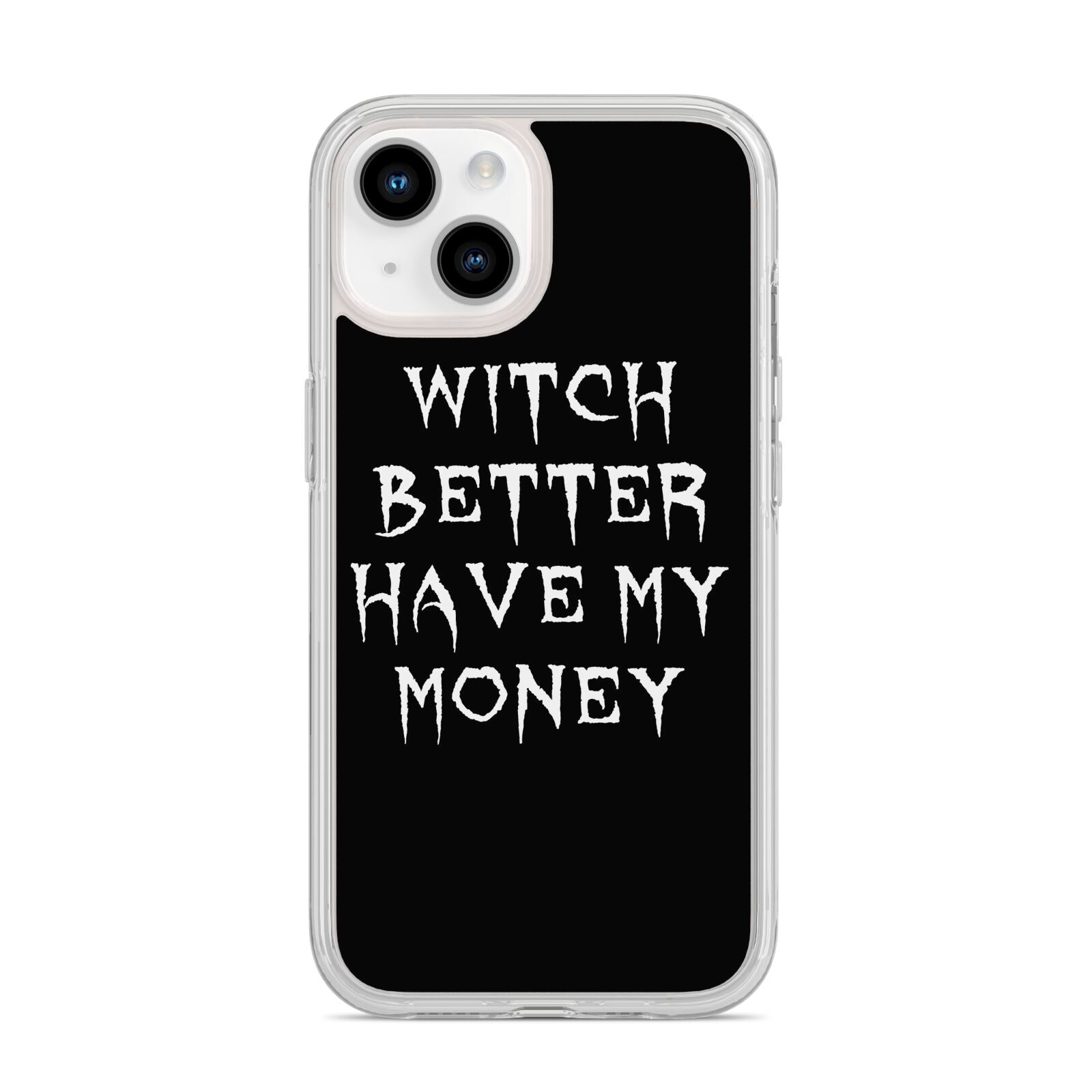Witch Better Have My Money iPhone 14 Clear Tough Case Starlight