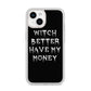 Witch Better Have My Money iPhone 14 Glitter Tough Case Starlight