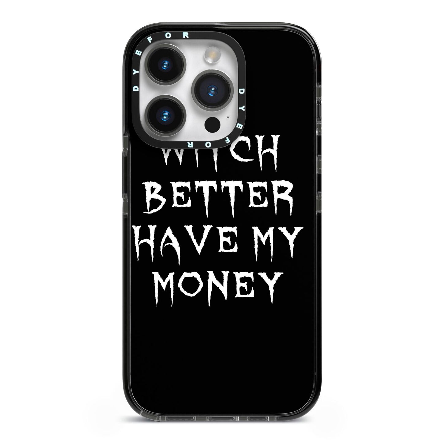 Witch Better Have My Money iPhone 14 Pro Black Impact Case on Silver phone