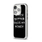 Witch Better Have My Money iPhone 14 Pro Clear Tough Case Silver Angled Image