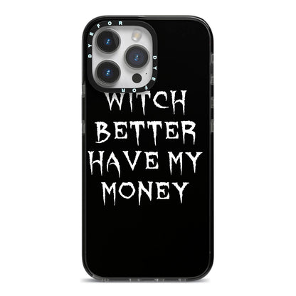 Witch Better Have My Money iPhone 14 Pro Max Black Impact Case on Silver phone