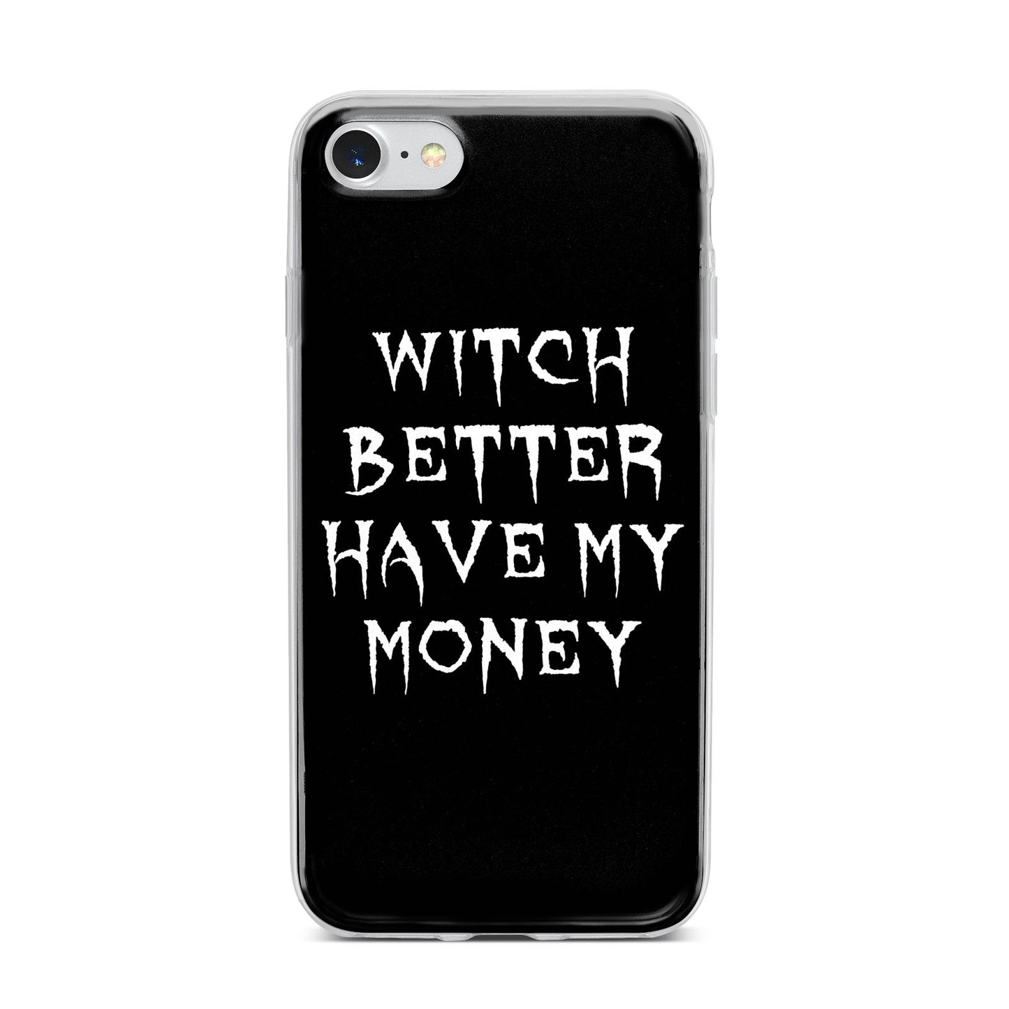 Witch Better Have My Money iPhone 7 Bumper Case on Silver iPhone
