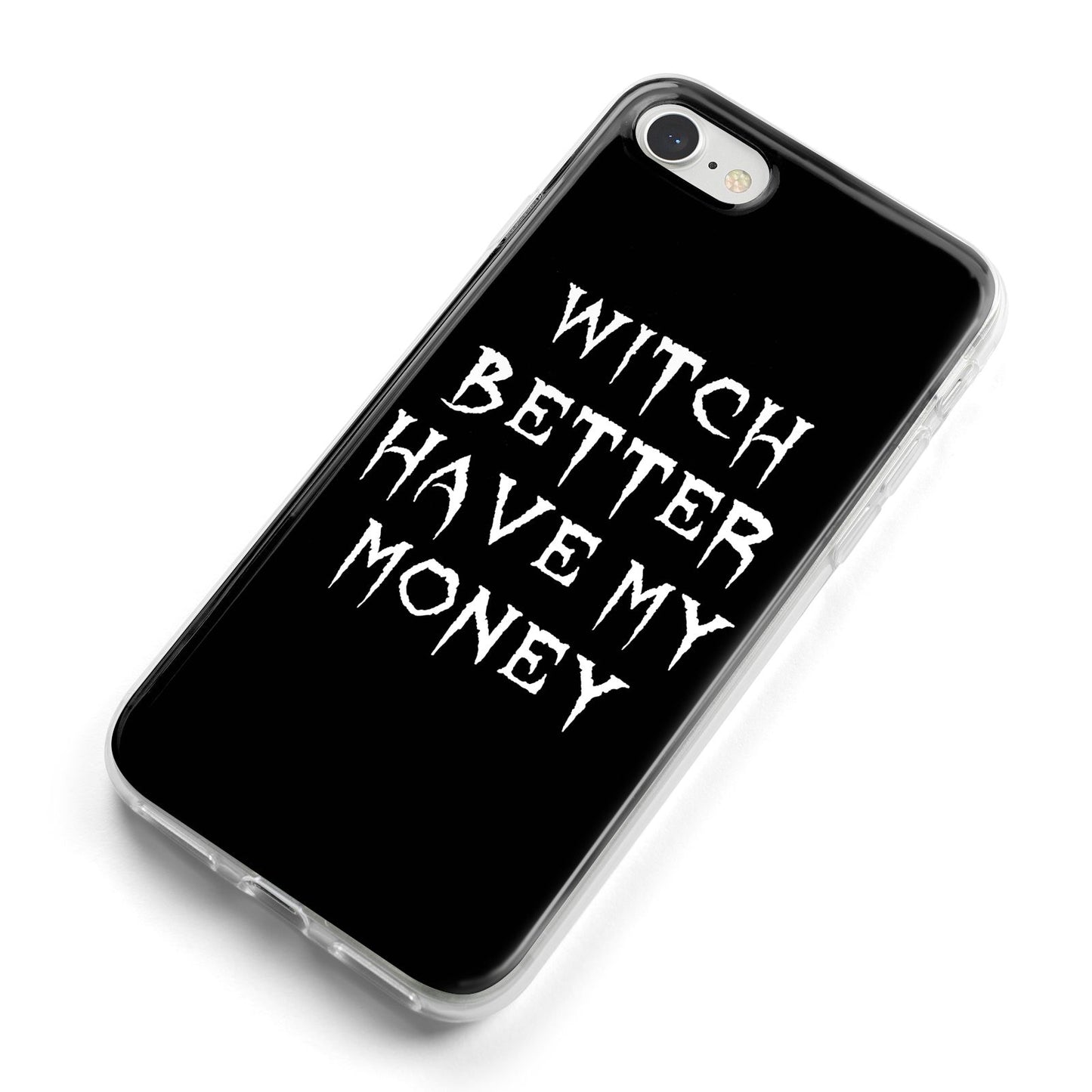 Witch Better Have My Money iPhone 8 Bumper Case on Silver iPhone Alternative Image