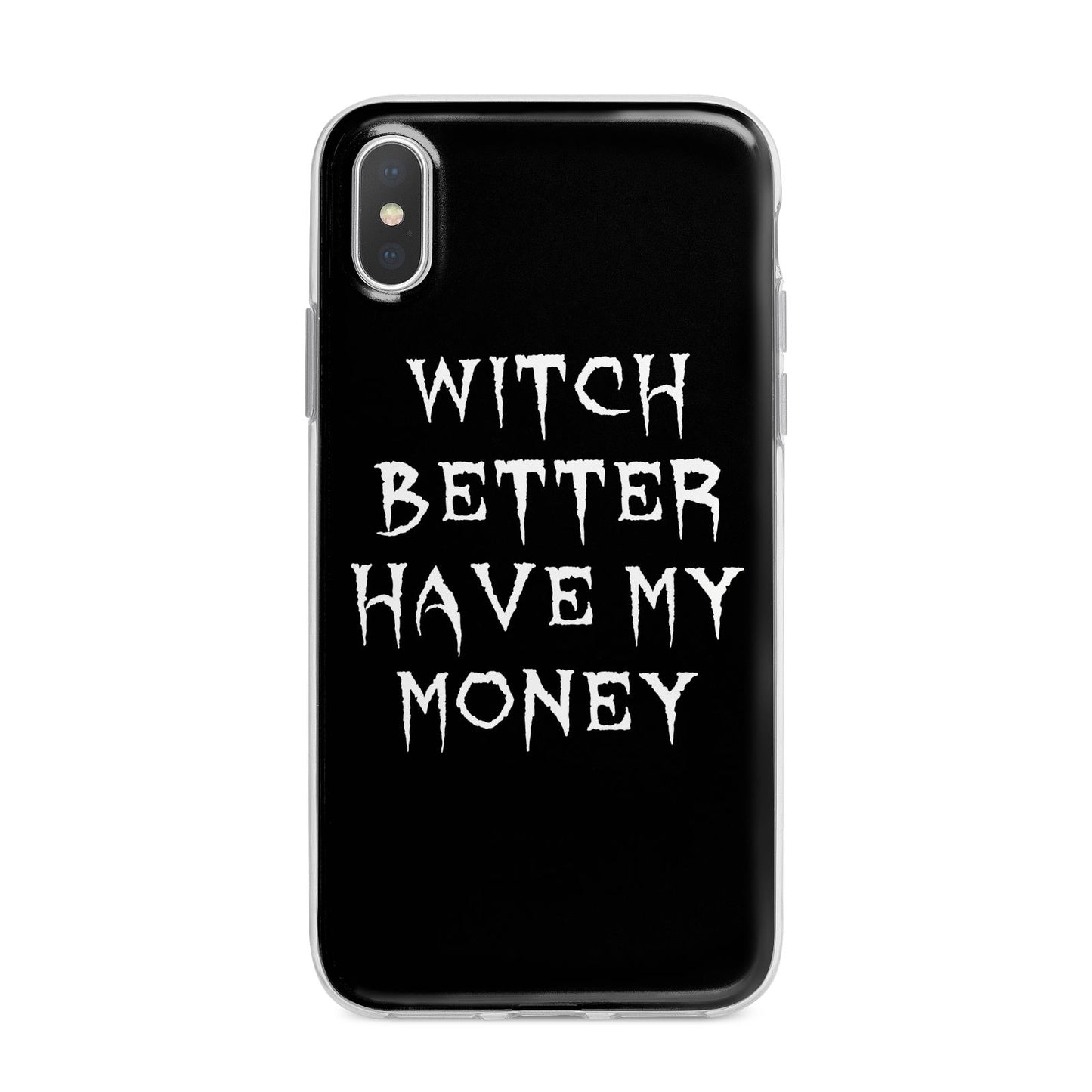 Witch Better Have My Money iPhone X Bumper Case on Silver iPhone Alternative Image 1