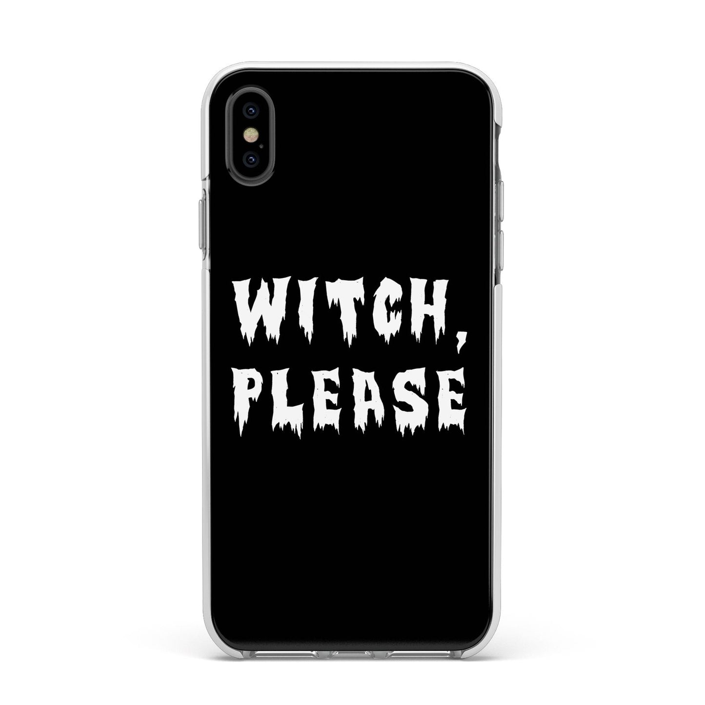 Witch Please Apple iPhone Xs Max Impact Case White Edge on Black Phone