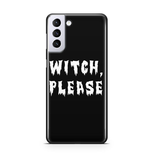Witch Please Samsung S21 Plus Phone Case