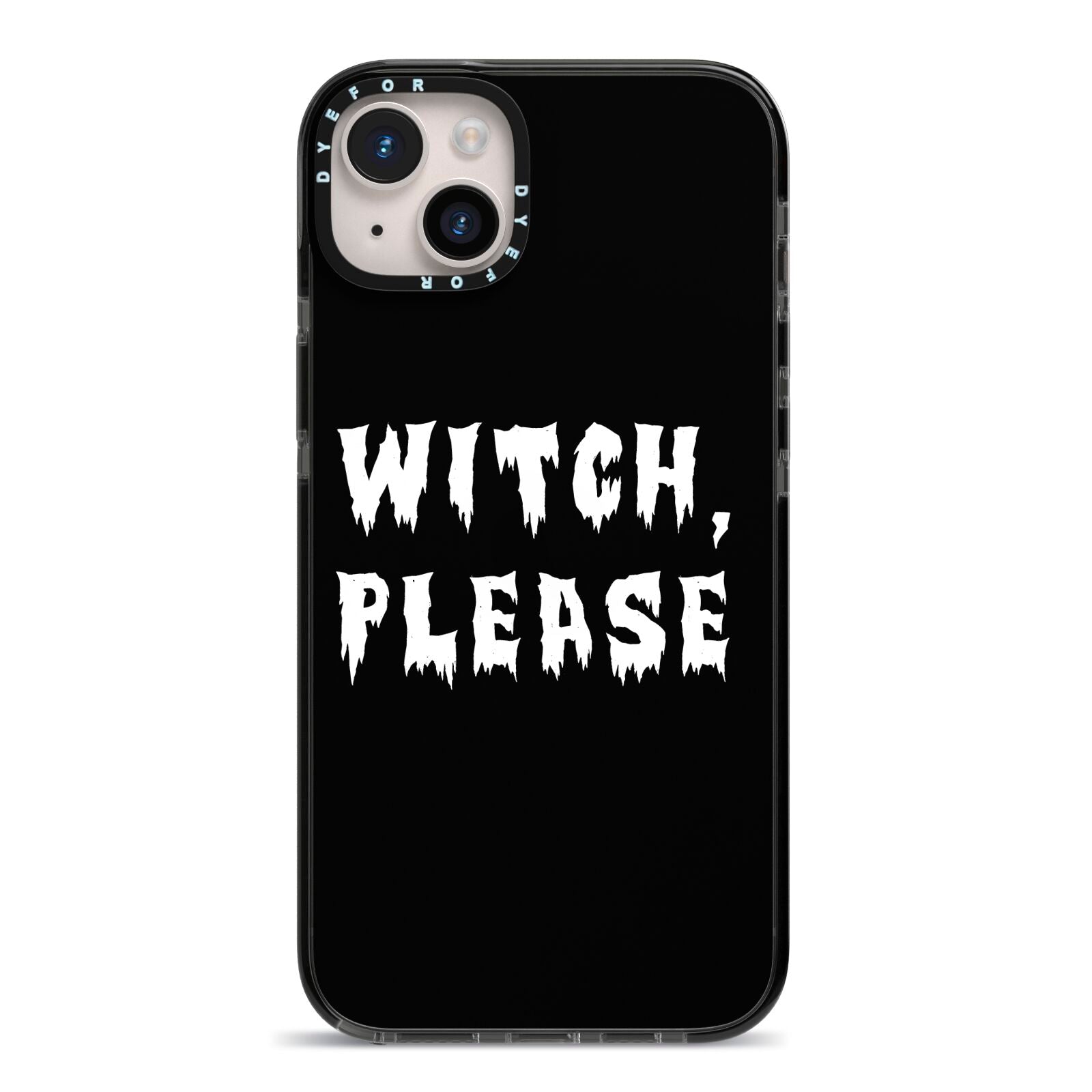 Witch Please iPhone 14 Plus Black Impact Case on Silver phone