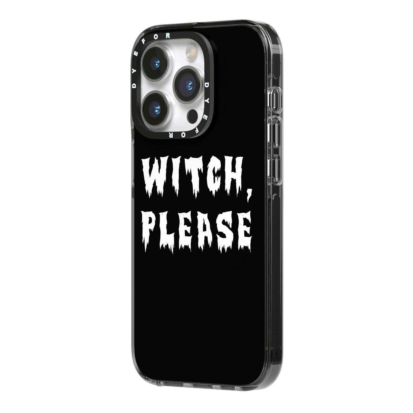 Witch Please iPhone 14 Pro Black Impact Case Side Angle on Silver phone