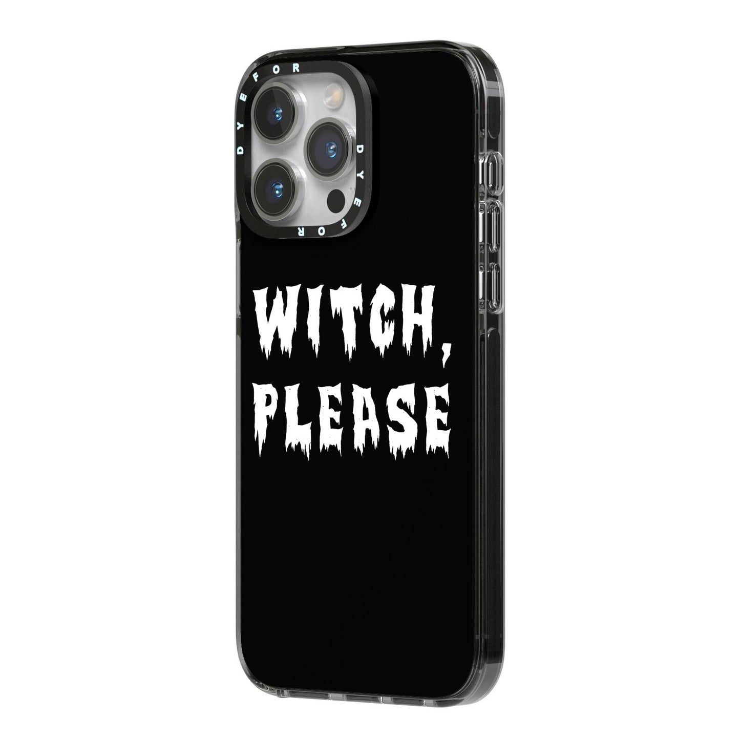 Witch Please iPhone 14 Pro Max Black Impact Case Side Angle on Silver phone