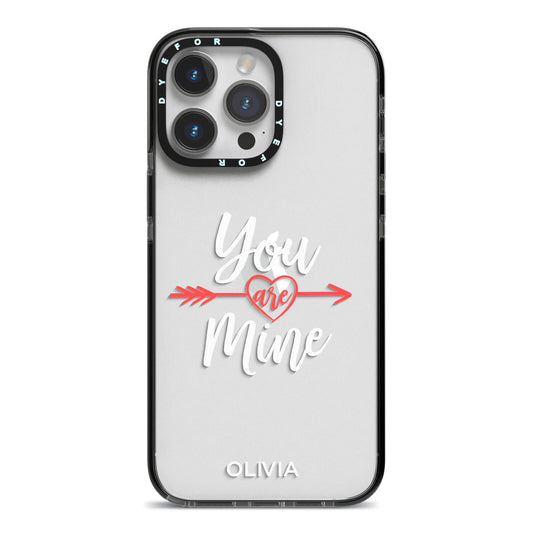You Are Mine Personalised iPhone 14 Pro Max Black Impact Case on Silver phone
