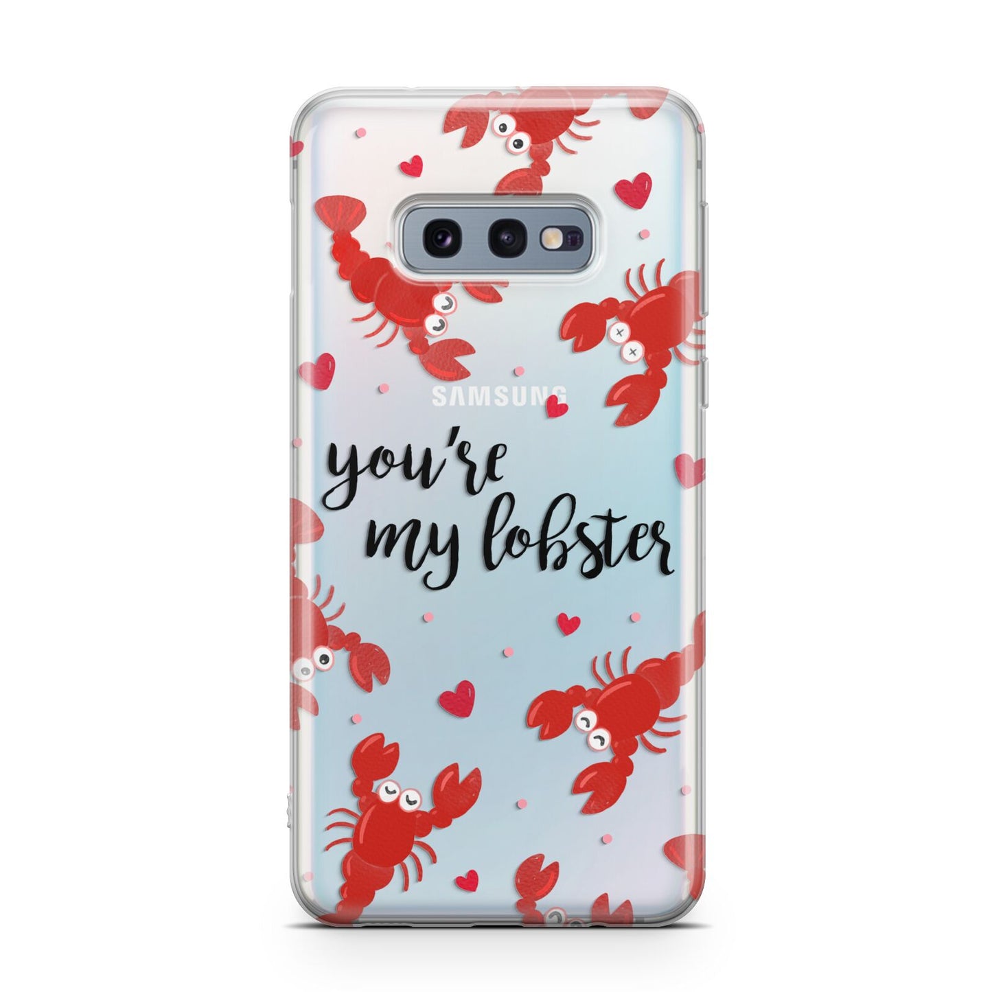 Youre My Lobster Samsung Galaxy S10E Case