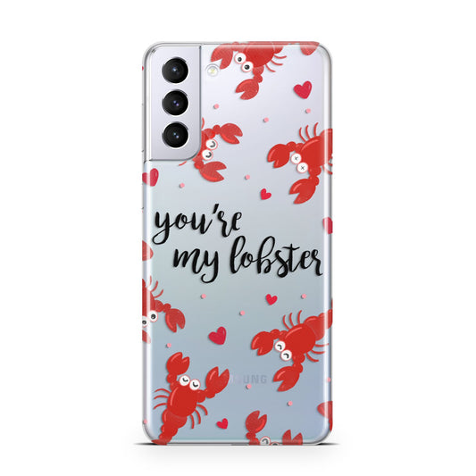 Youre My Lobster Samsung S21 Plus Phone Case